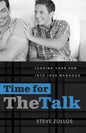 Time for the Talk: Leading Your Son into True Manhood by Steve Zollos