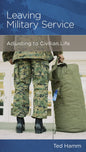 Leaving Military Service: Adjusting to Civilian Life by Ted Hamm - Mini Book