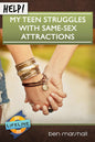 Help! My Teen Struggles With Same-Sex Attractions by Ben Marshall - Mini Book