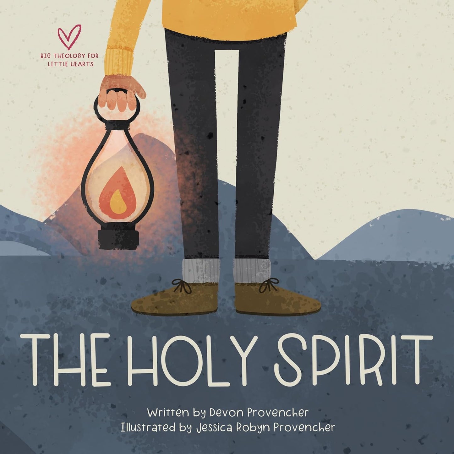 The Holy Spirit (Big Theology for Little Hearts) by Devon Provencher