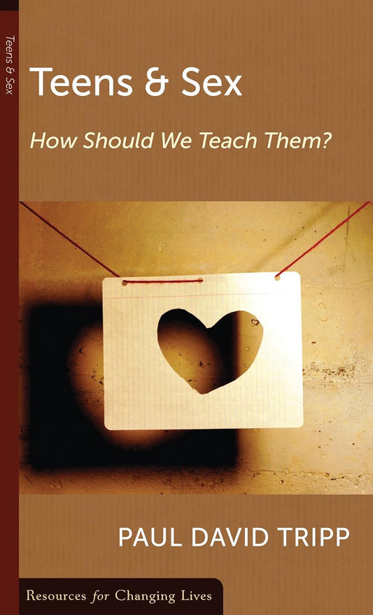 Teens and Sex: How Should We Teach Them? by Paul David Tripp - Mini Book