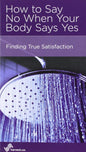 How to Say No When Your Body Says Yes: Finding True Satisfaction by Dan Wilson - Mini Book