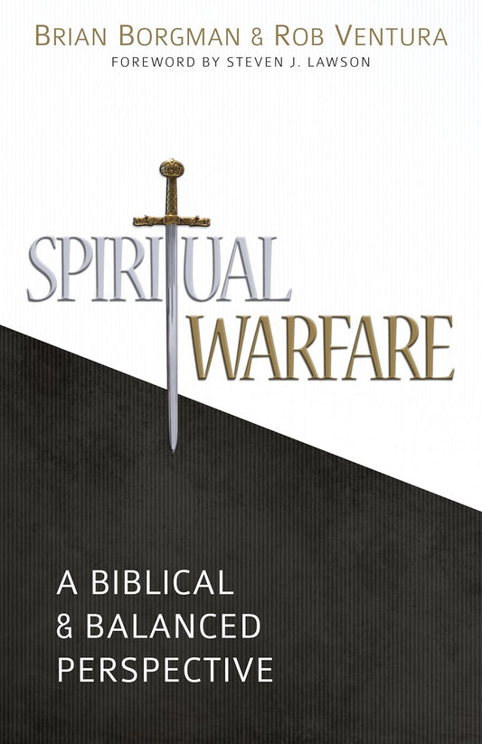 Spiritual Warfare: A Biblical and Balanced by Rob Ventura & Brian S. Borgman