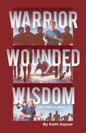 Warrior, Wounded, Wisdom: Three Stages of a Man's Life by Keith Kaynor - Booklet