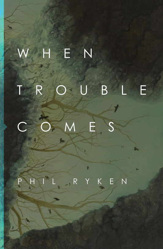 When Trouble Comes by Philip Graham Ryken