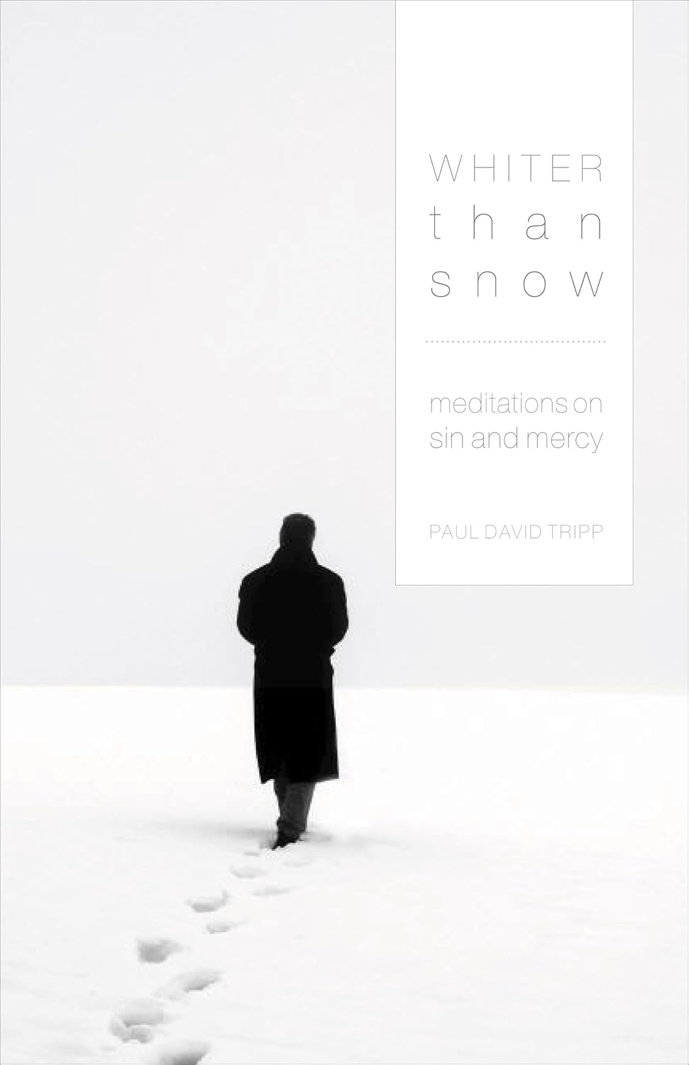 Whiter Than Snow: Meditations on Sin and Mercy by Paul David Tripp