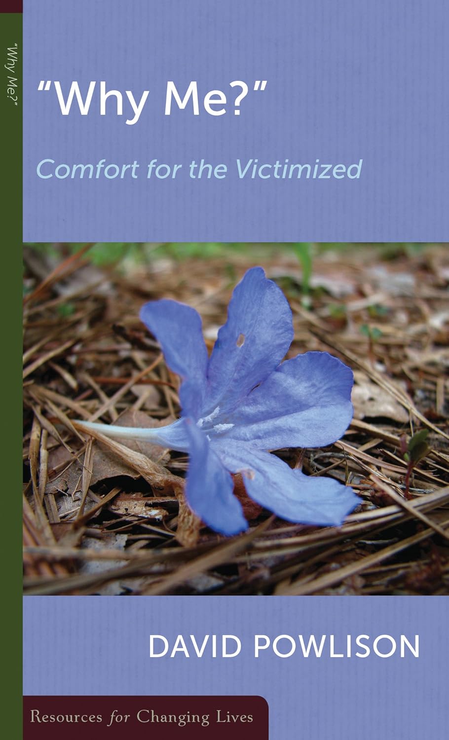 Why Me?: Comfort for the Victimized by David Powlison - Mini Book