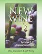 New Wine A Biblical Approach to Substance Abuse by Mike Cleveland and Jeff Perry