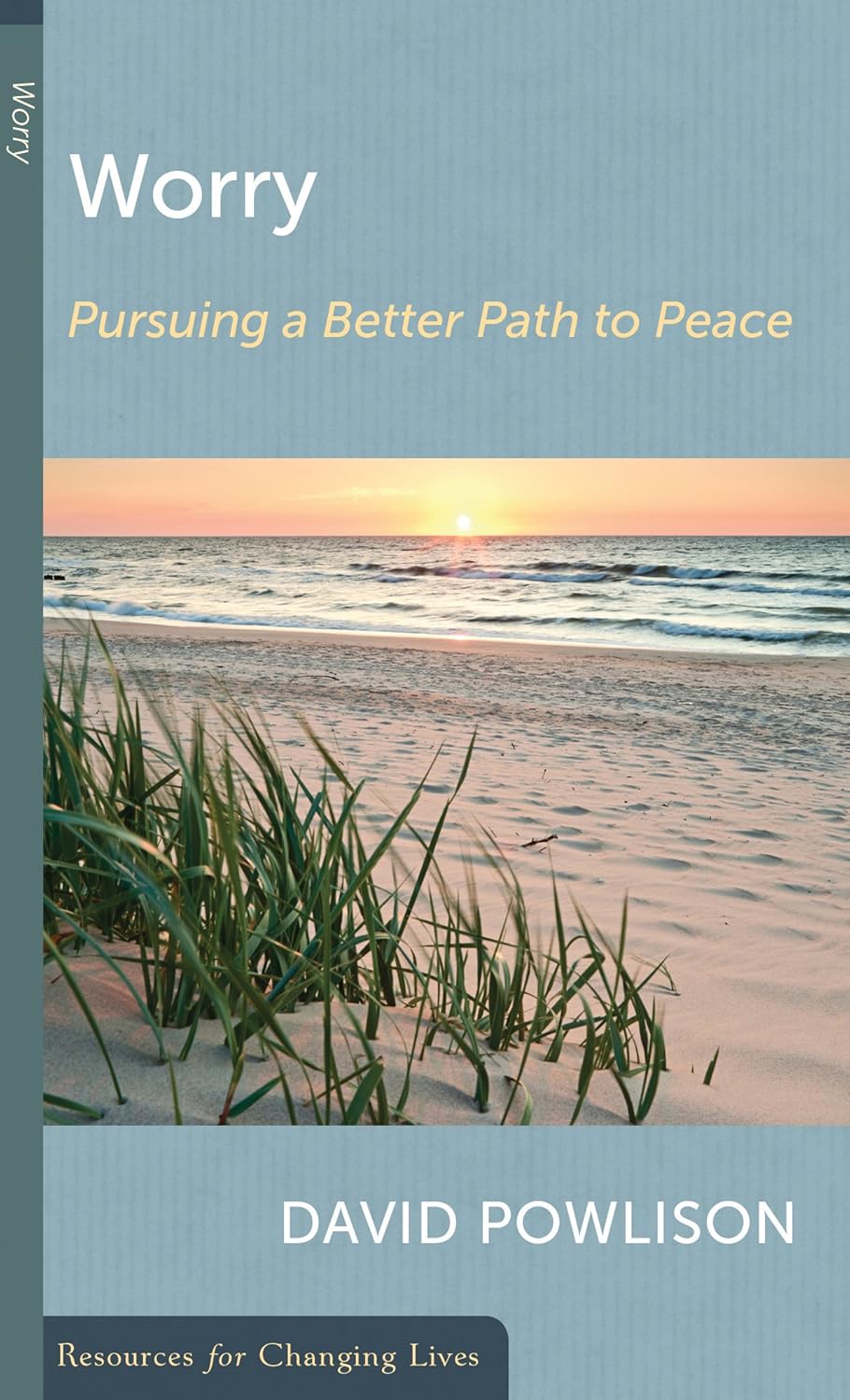 Worry: Pursuing a Better Path to Peace by David Powlison - Mini Book