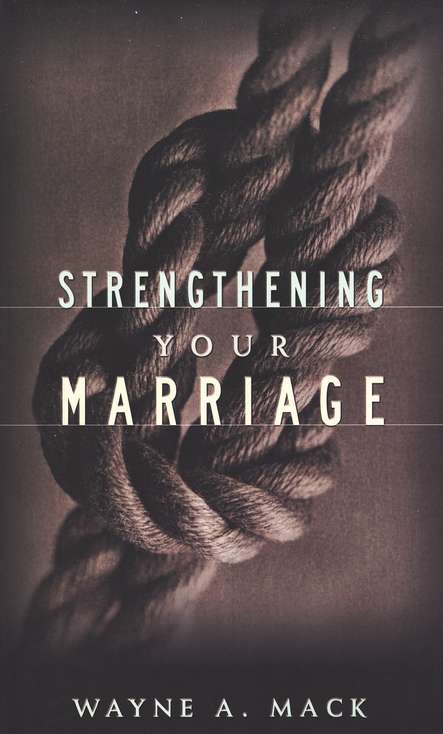 Strengthening Your Marriage by Wayne Mack