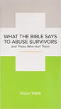 What the Bible Says to Abuse Survivors and Those Who Hurt Them by Victor Vieth - Mini Book