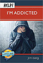 Help! I'm Addicted by Jim Berg - Mini Book