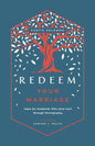 Redeem Your Marriage: Hope for Husbands Who Have Hurt through Pornography by Curtis Solomon