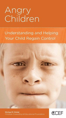 Angry Children: Understanding and Helping Your Child Regain Control by Michael R. Emlet, M.Div., M.D. - Mini Book