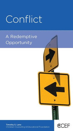 Conflict: A Redemptive Opportunity by Timothy Lane