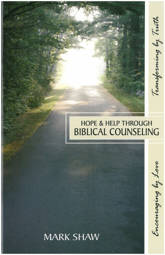 Hope and Help Through Biblical Counseling by Mark E. Shaw - Booklet