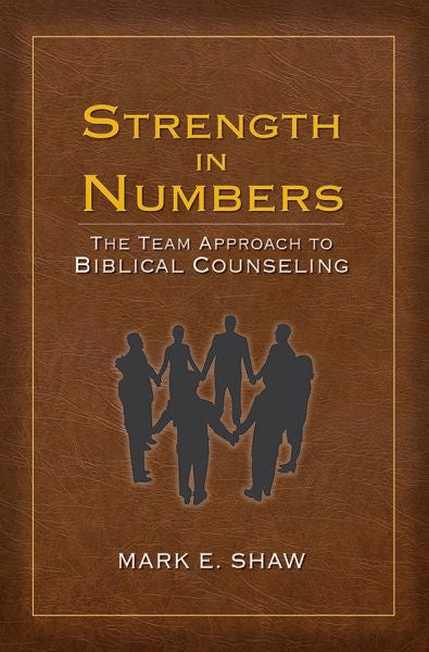 Strength in Numbers: The Team Approach to Biblical Counseling