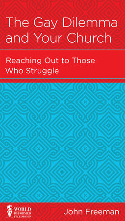 The Gay Dilemma and Your Churchzzz: Reaching Out to Those Who Struggle - Mini Book