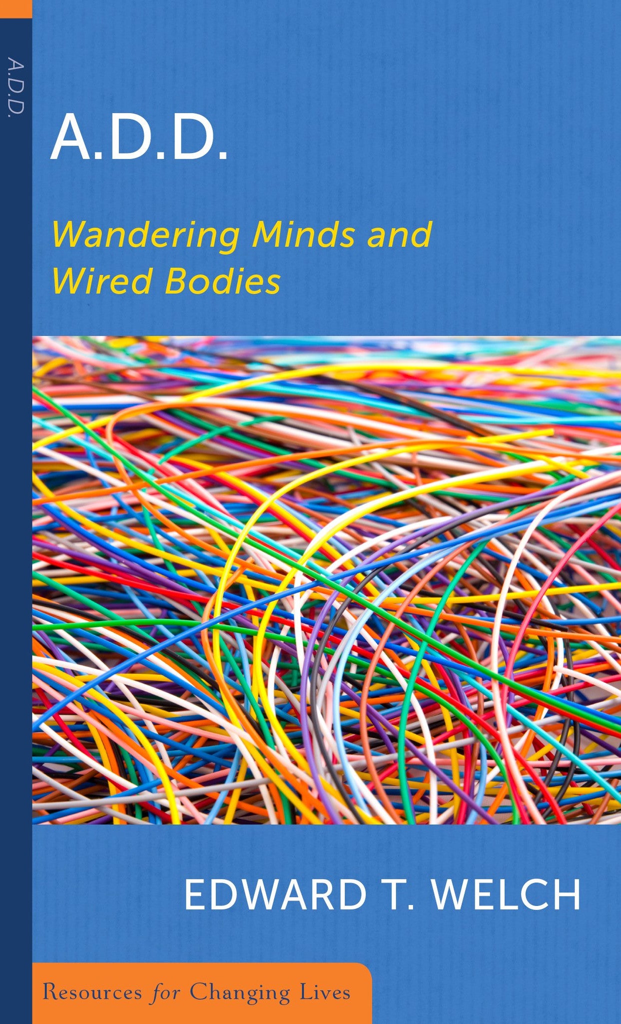 ADD: Wandering Minds and Wired Bodies by Edward T. Welch - Mini Book