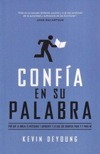 Confía en su Palabra: Por qué la Biblia es necesaria y suficiente, y lo que eso significa para ti y para mí (Spanish Edition) / Taking God At His Word