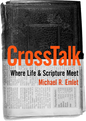 CrossTalk: Where Life and Scripture Meet by Michael R. Emlet, M.Div., M.D.