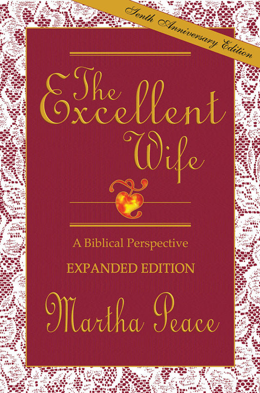 The Excellent Wife - A Biblical Perspective by Martha Peace