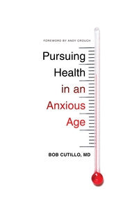 Pursuing Health in an Anxious Age