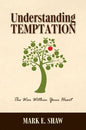Understanding Temptation by Mark E. Shaw